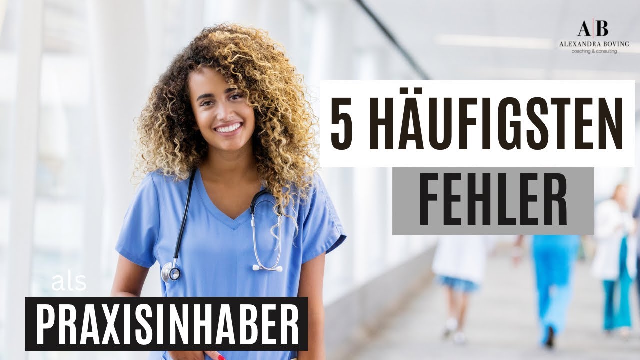 5 h&auml;ufigsten Fehler von Praxisinhabern einer medizinischen Privatpraxis / Arztpraxis oder eines MVZs