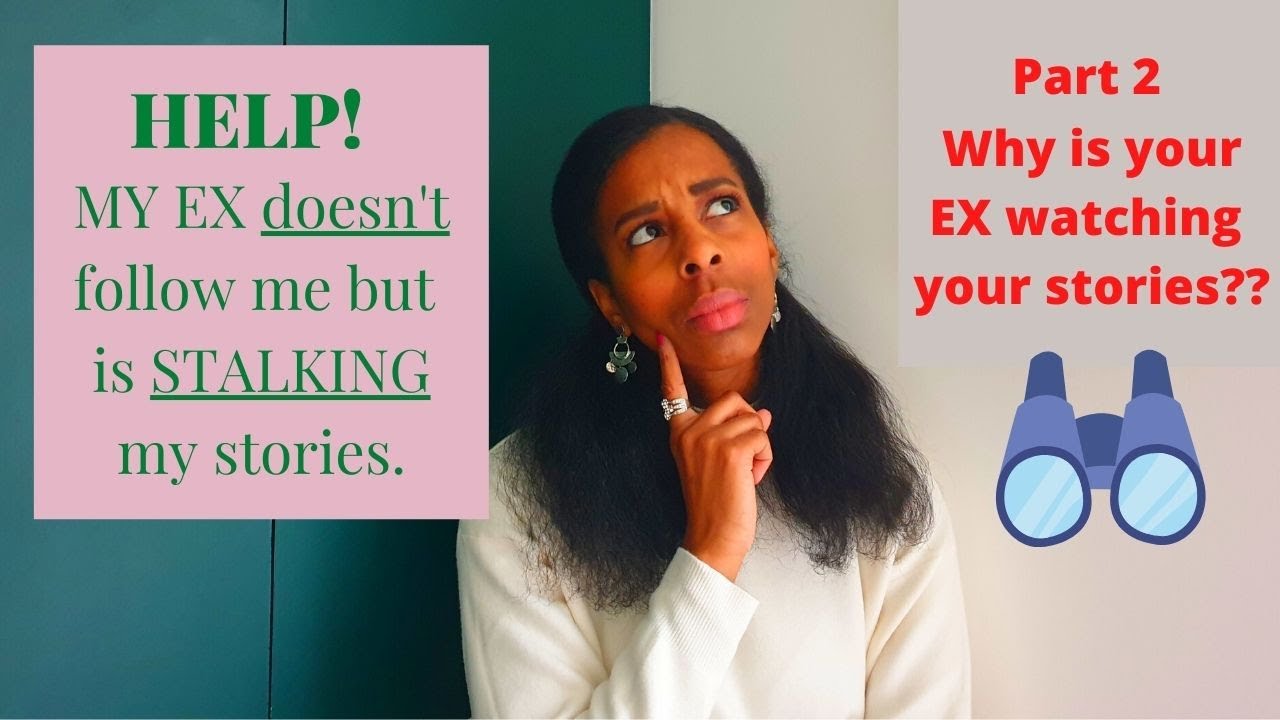 Why is your EX stalking your Instagram Stories Part2| Social media stalking