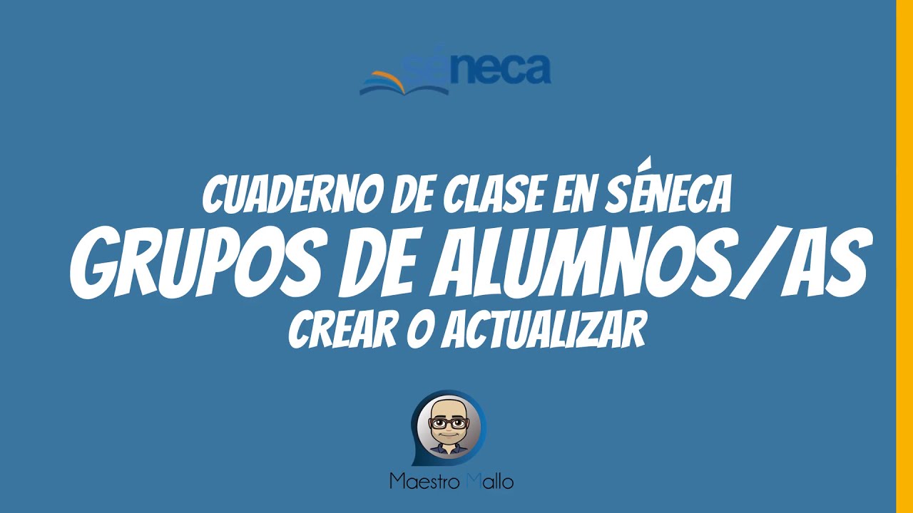 CUADERNO DE S&Eacute;NECA 7: Grupos de Alumnos