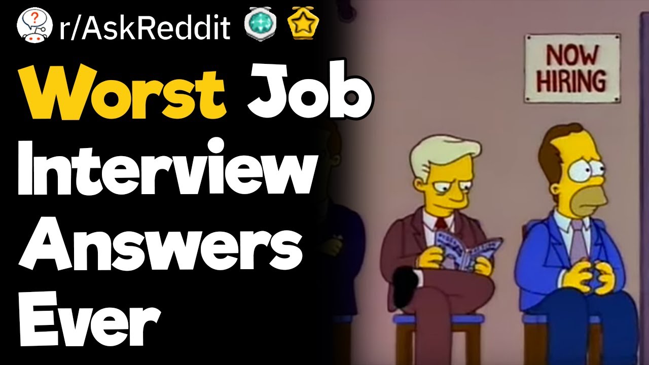 Worst Job Interview Answers Ever