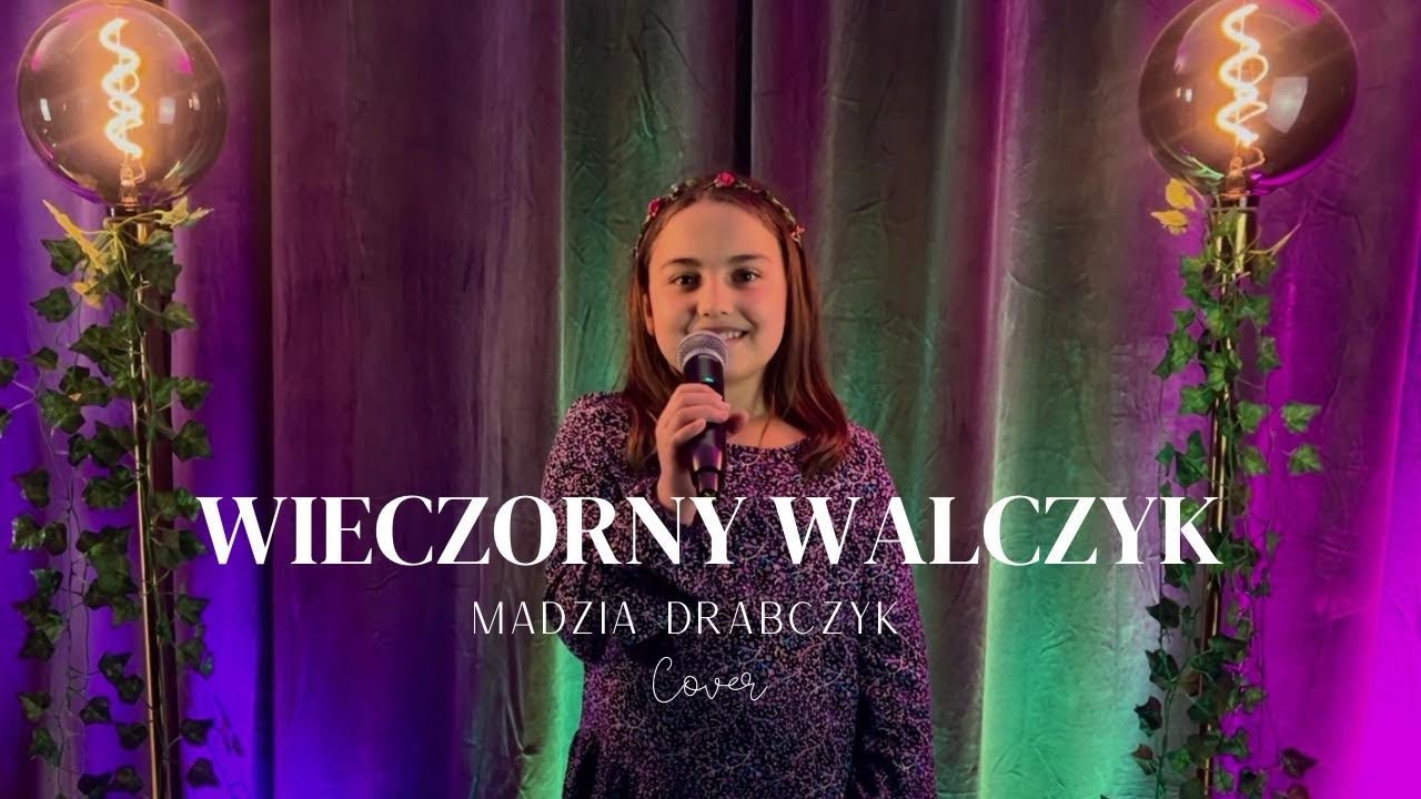 🌷Madzia Drabczyk- ,,Wieczorny walczyk’’ (COVER) 🌷