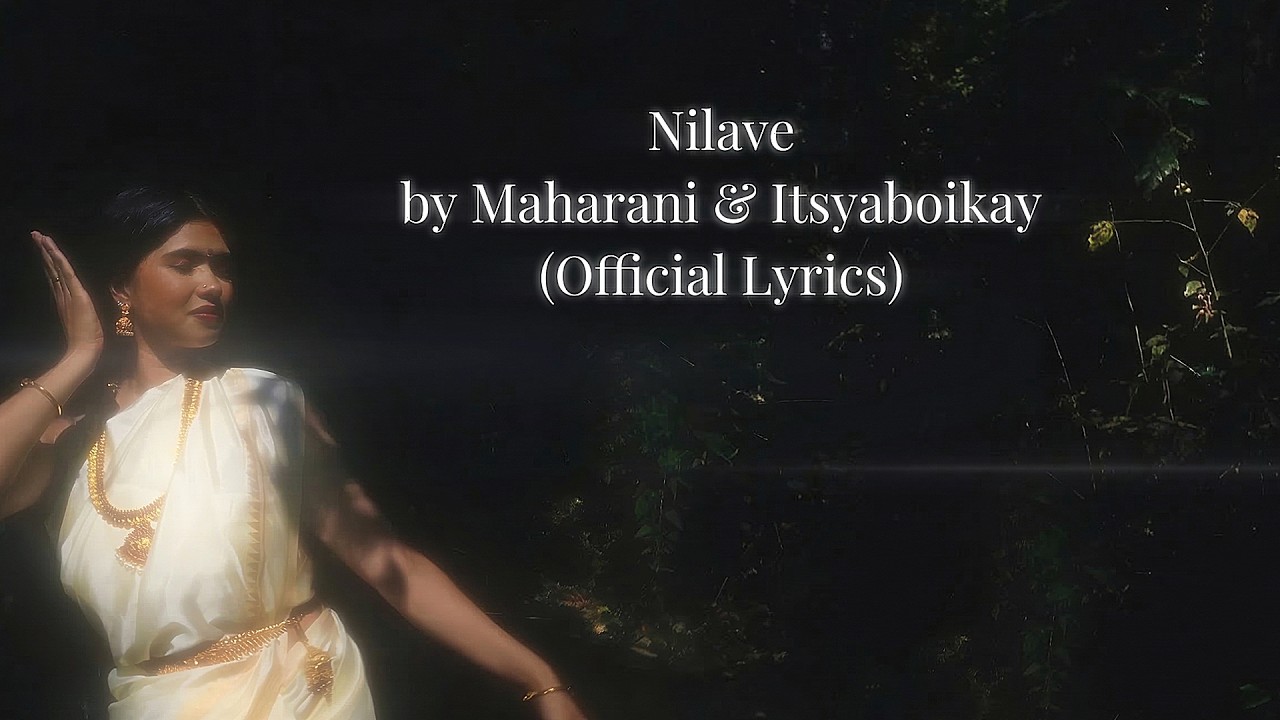 Nilave - Maharani & Itsyaboikay (Official Lyrics)