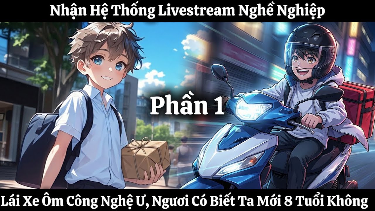 Nhận Hệ Thống Livestream Nghề Nghiệp, Lái Xe Ôm Công Nghệ Ư, Ngươi Có Biết Ta Mới 8 Tuổi Không | P1
