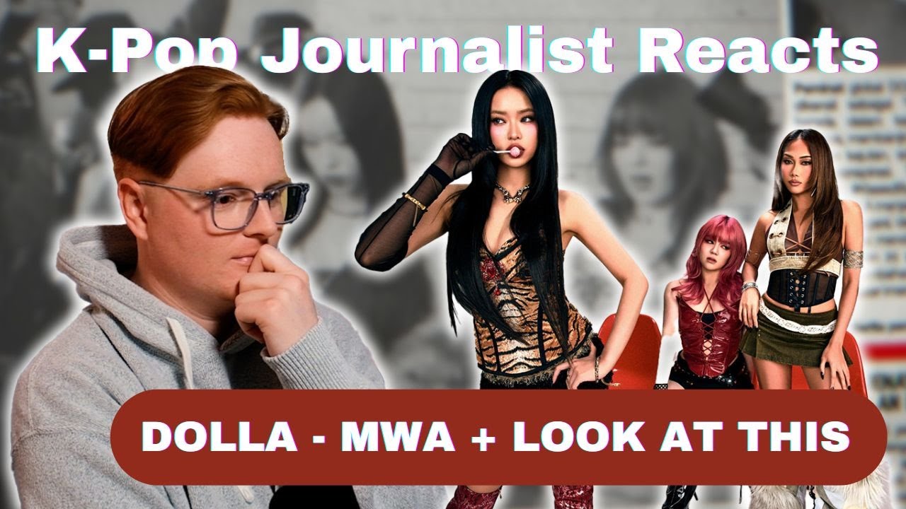 K-pop Journalist Reacts | DOLLA - MWA + Look At This