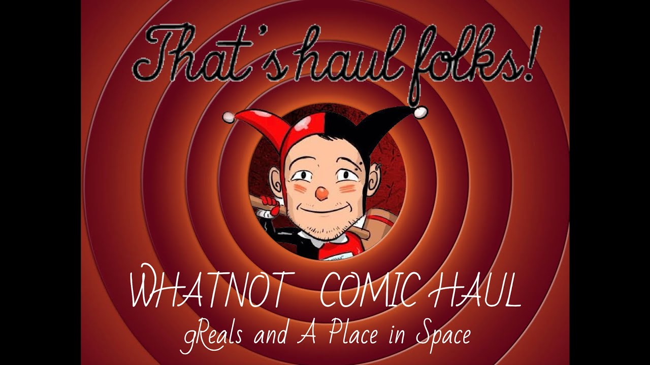 That's Haul Folks! whatnot comic haul