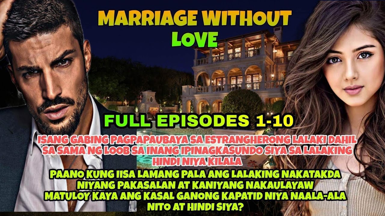 Full Episode.Part 1 to 10.Marriage Without Love|Pts.Story