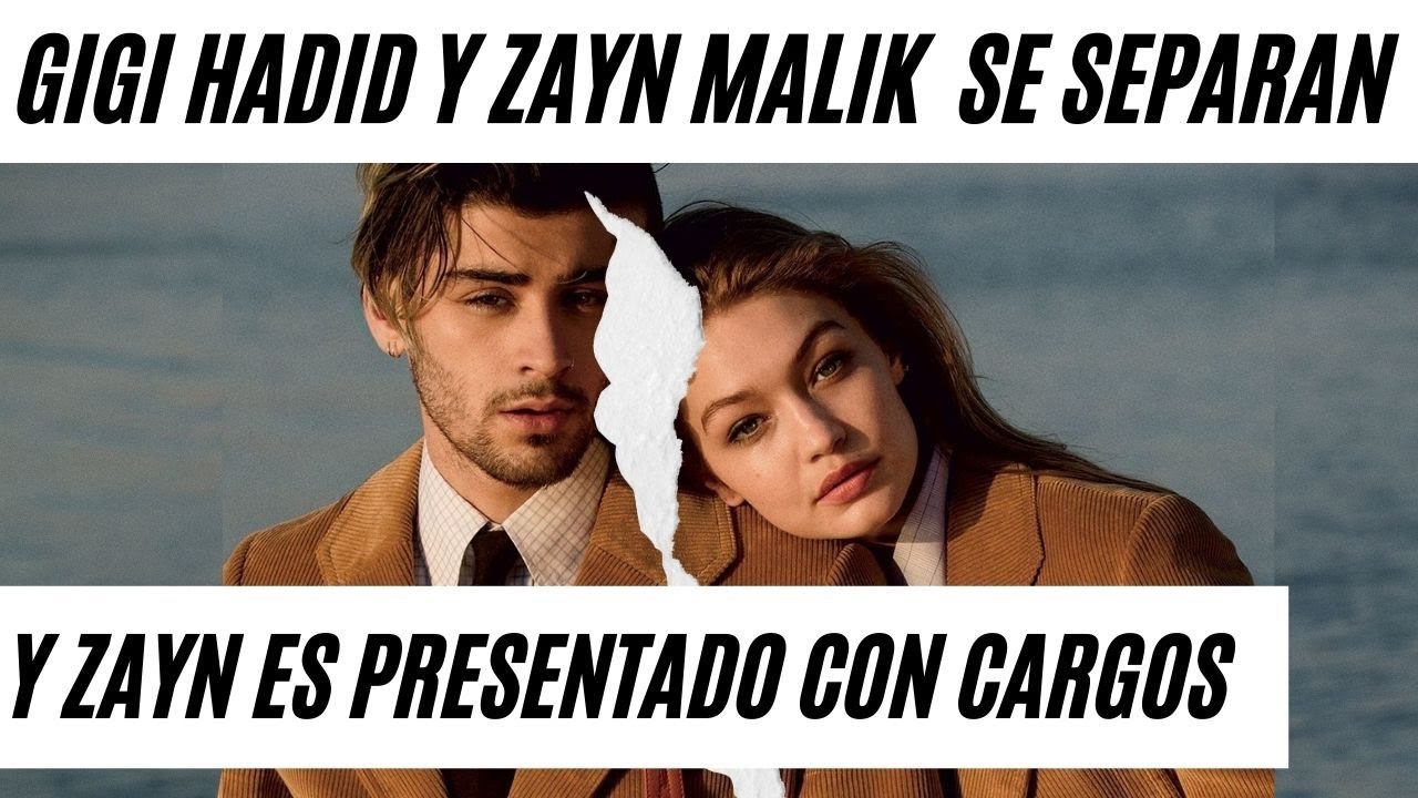 Zayn Malik y Gigi Hadid Se SEPARAN + Zayn es Presentado con Cargos