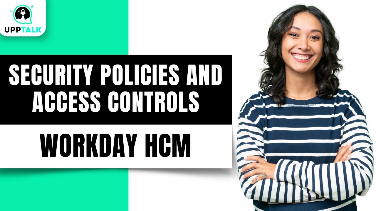 Security Policies and workday access Controls | workday security training | Workday HCM | Upptalk