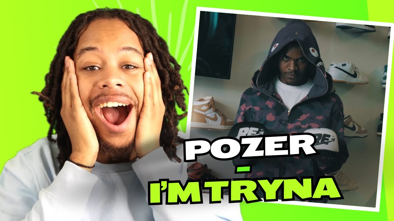 Pozer - I'M TRYNA (Video) REACTION