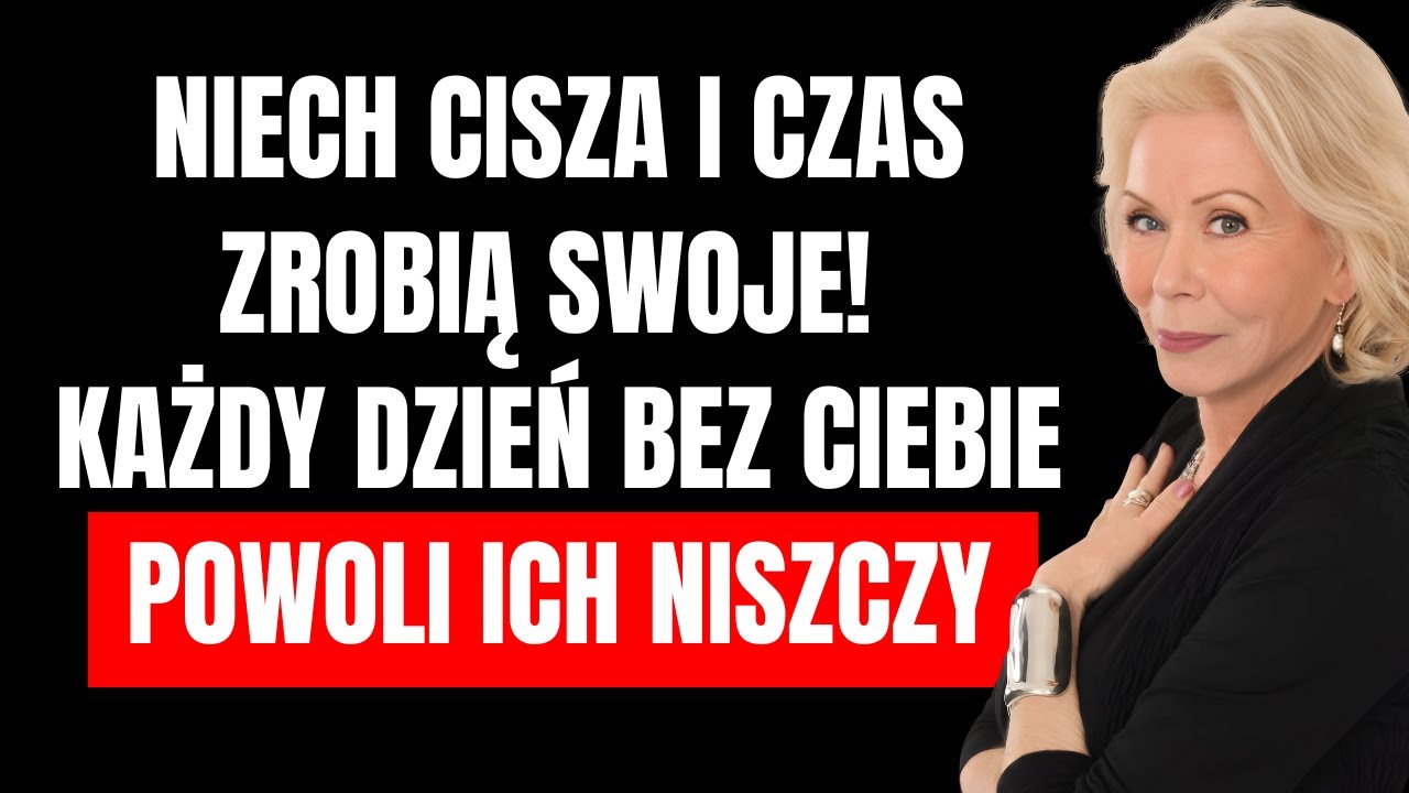 Zostaw ciszy i czasowi wykonanie swojej pracy! Każdy DZIEŃ bez ciebie powoli ich niszczy | Louise