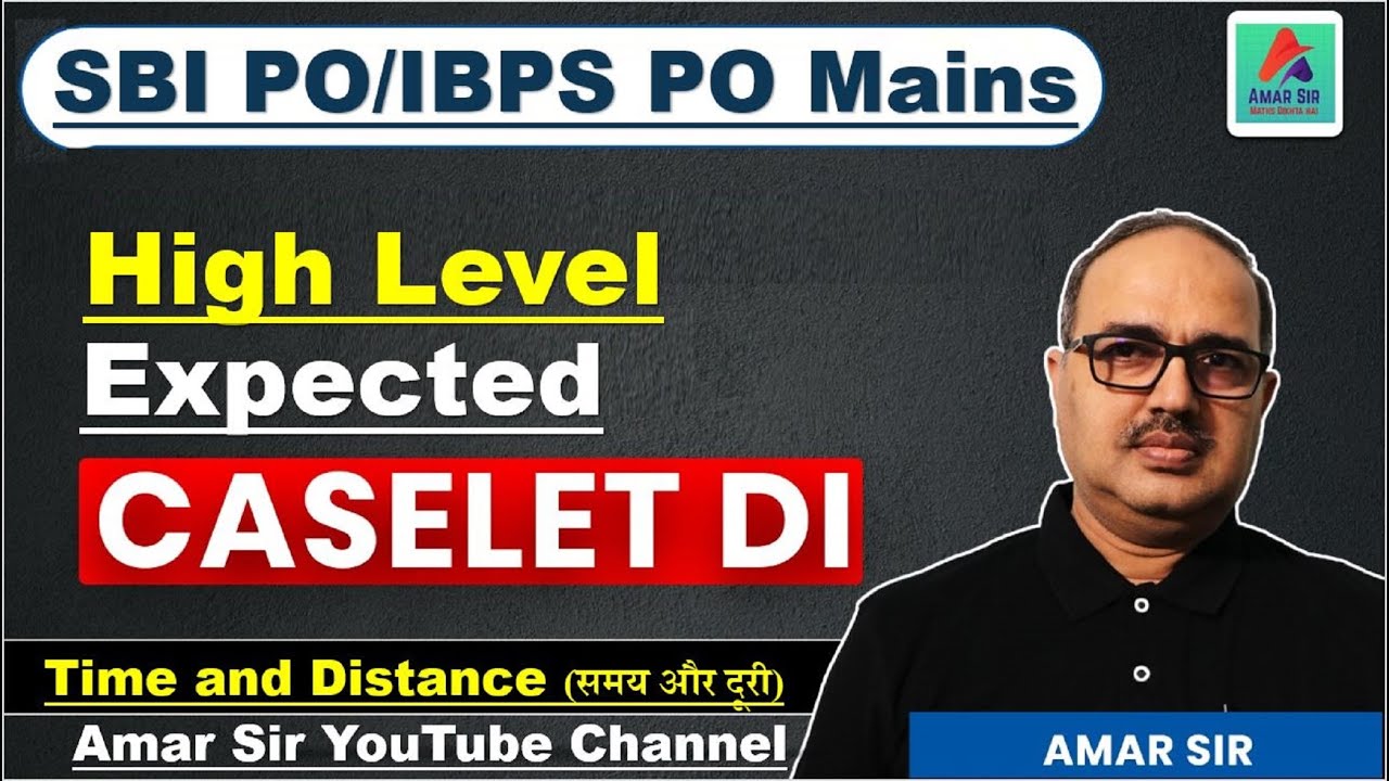 SBI PO 2021 Amar Sir Maths | Expected Caselet DI (Time and Distance) | By Amar Sir