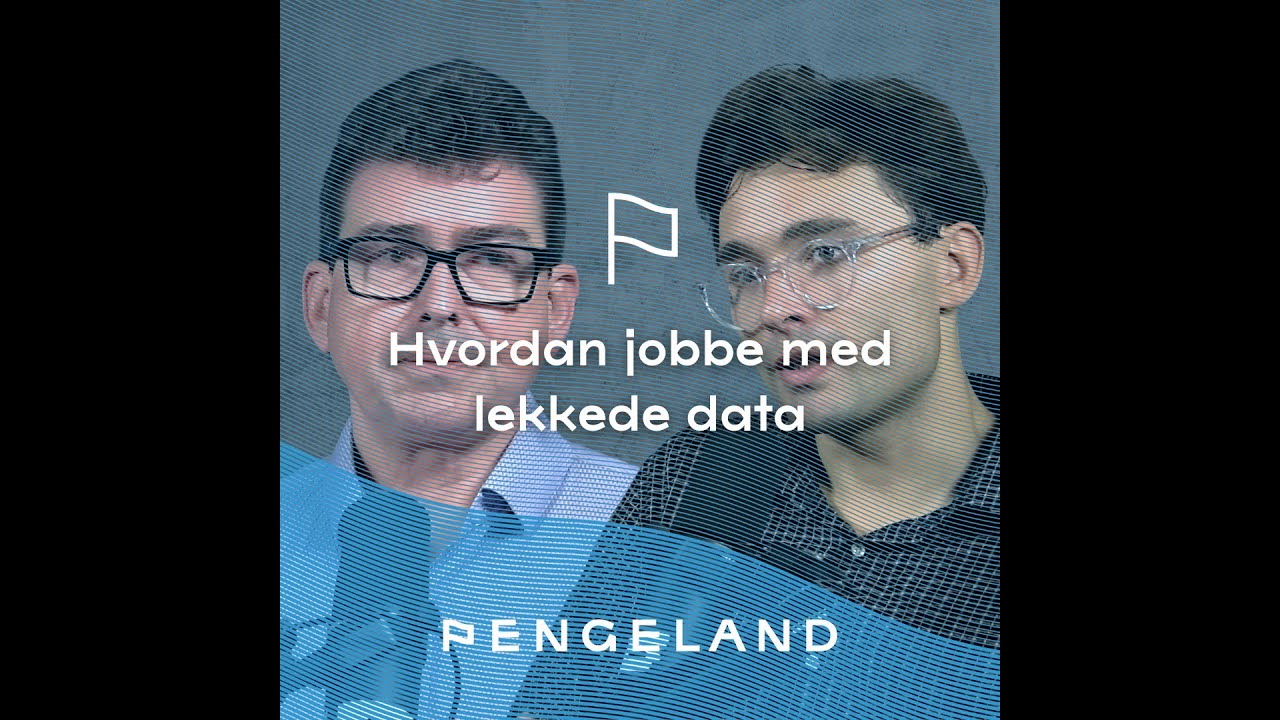 Pengeland: Hvordan jobbe med lekkede data