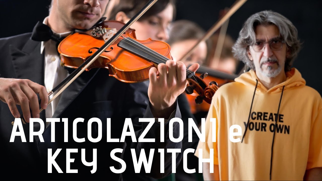 Articolazioni e Key Switch in Logic Pro X - TUTORIAL