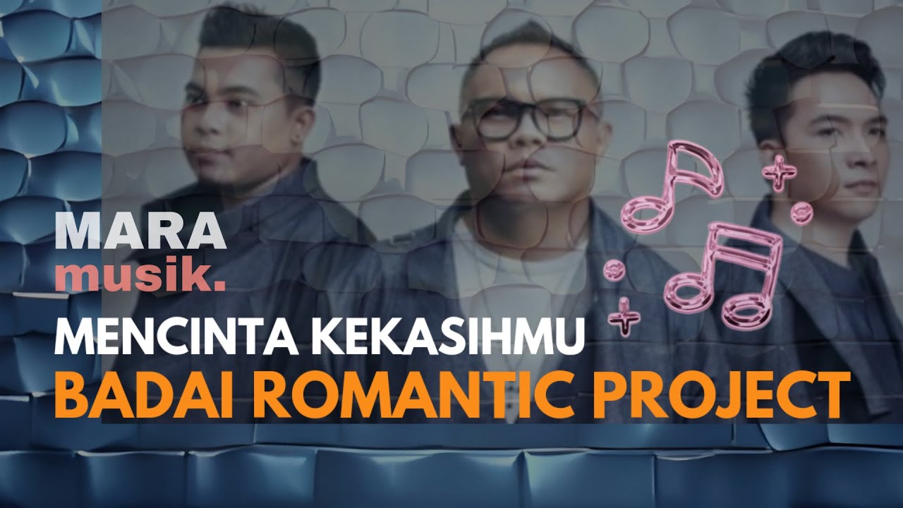 Badai Romantic Project - Mencinta Kekasihmu Live At #MARAMUSIK