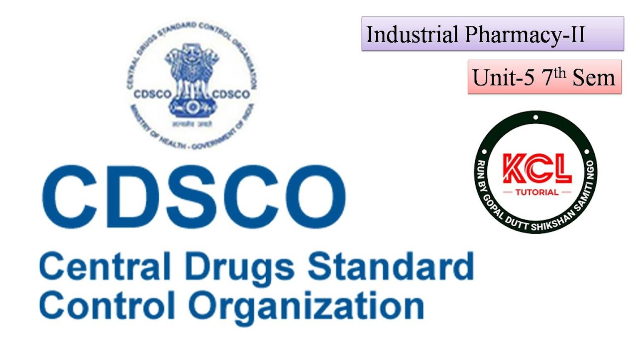 CDSCO - Central Drug Standard Control Organisation . Unit-5 Industrial Pharmacy-II 7th Semester