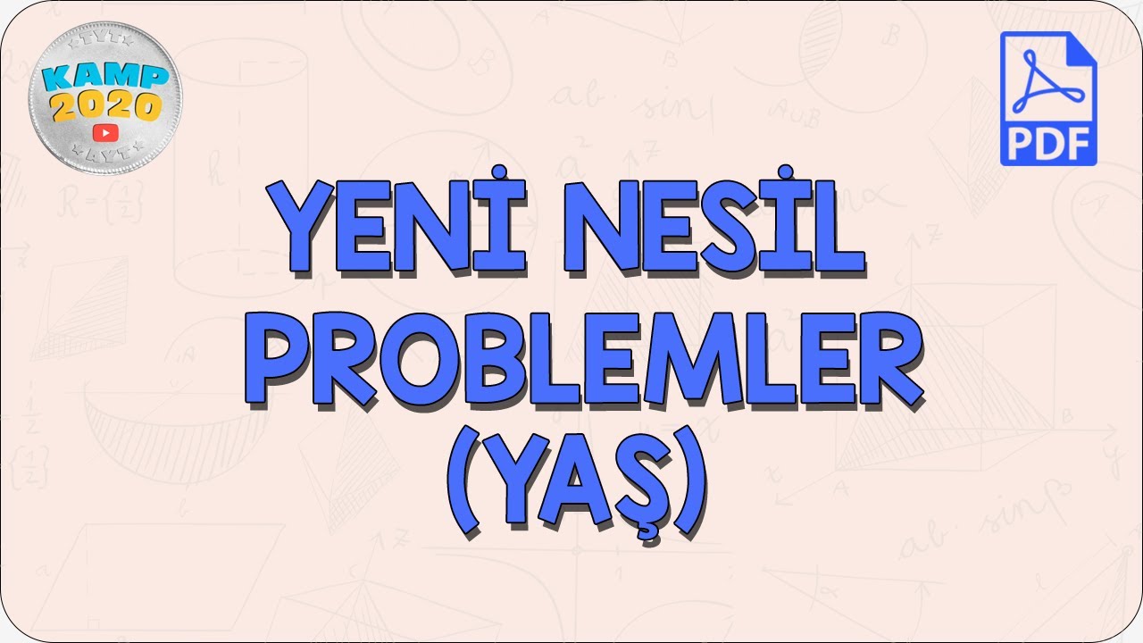 Yeni Nesil Problemler (Yaş) | Kamp2020
