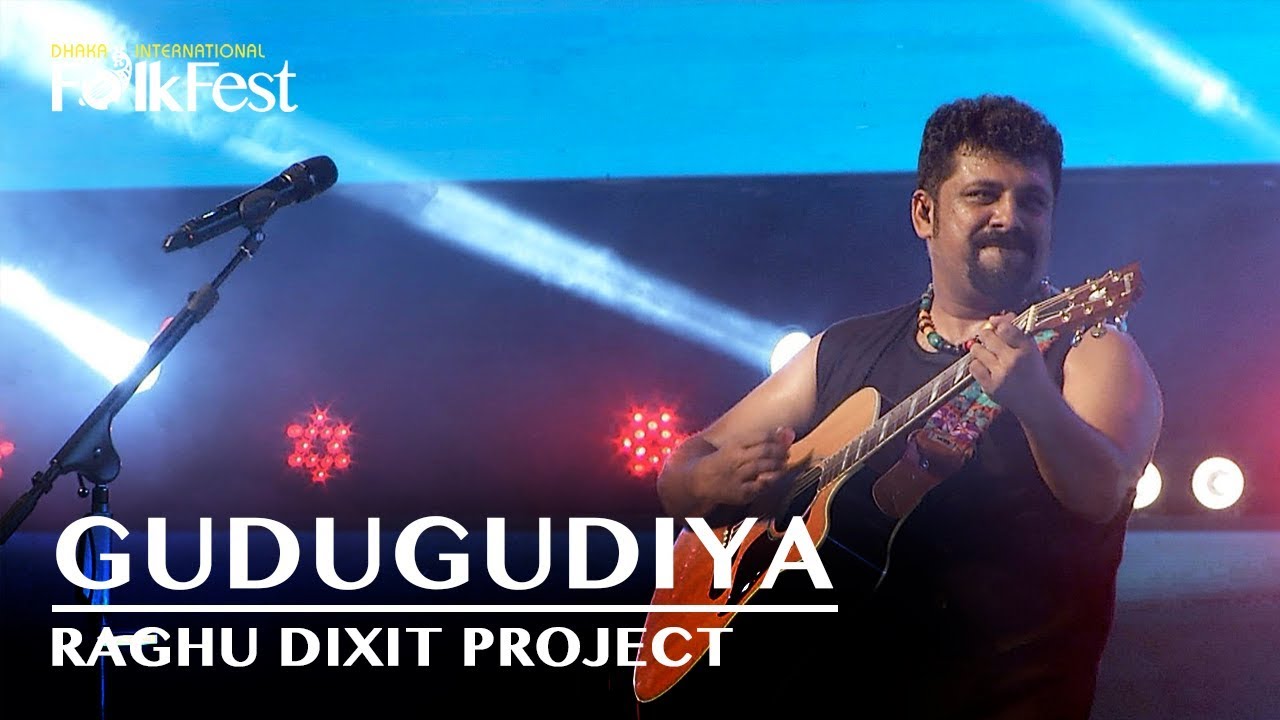 Gudugudiya by Raghu Dixit Project | Dhaka International FolkFest 2018