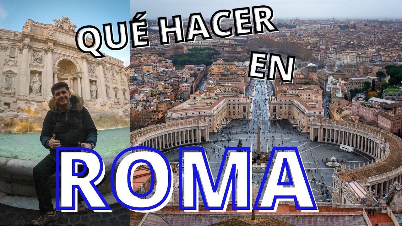 Que hacer en Roma | Que conocer en Roma en 3 días | Como conocer Roma | rutas