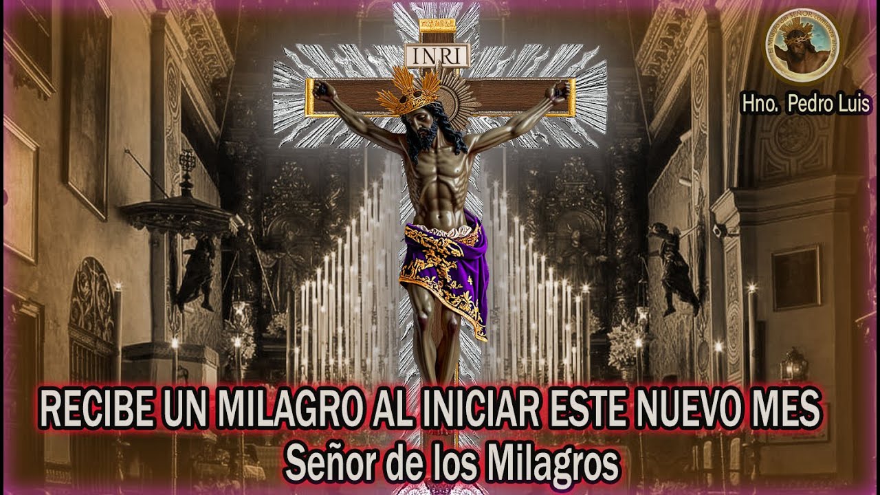 Oración milagrosa de diciembre: El Señor de los Milagros Te Da Hoy — Milagro, Sanación y Protección