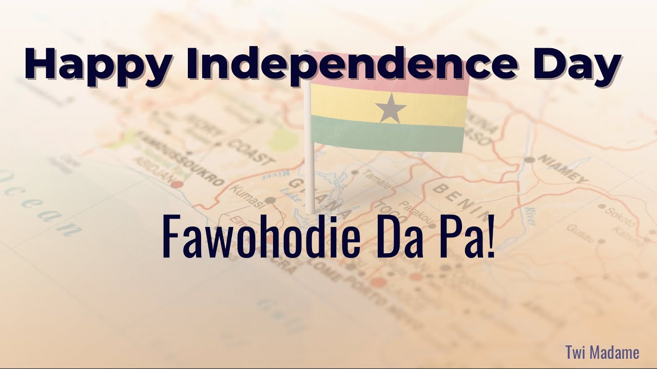 Happy Independence Day - Yɛn Ara Asase Ni