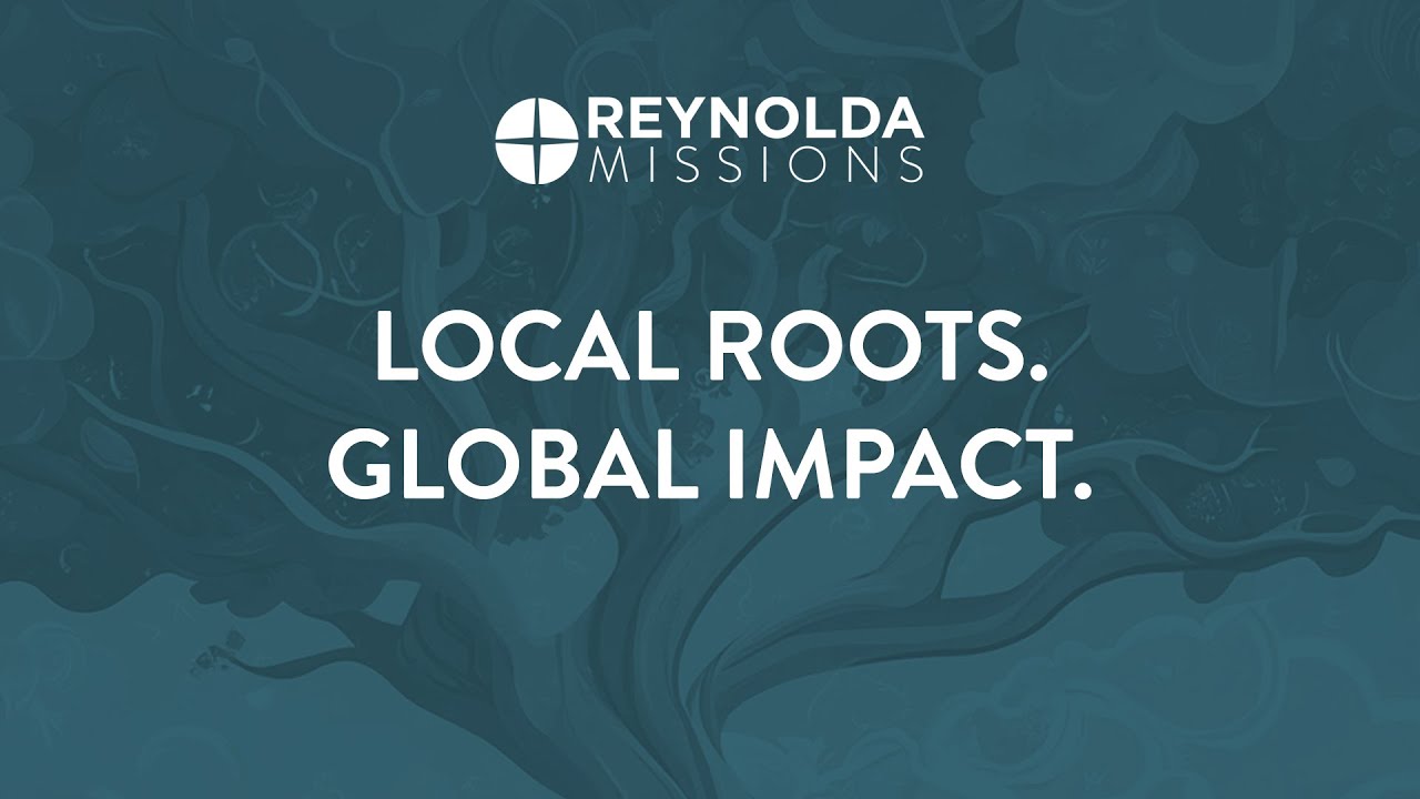 Reynolda Missions: Local Roots. Global Reach.