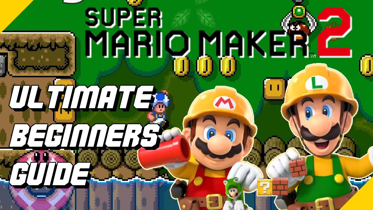 The ULTIMATE Guide to Super Mario Maker 2!