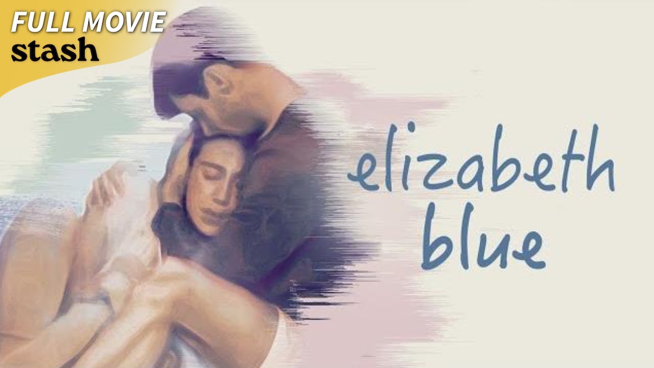 Elizabeth Blue | Mental Health Drama | Full Movie | Kathleen Quinlan