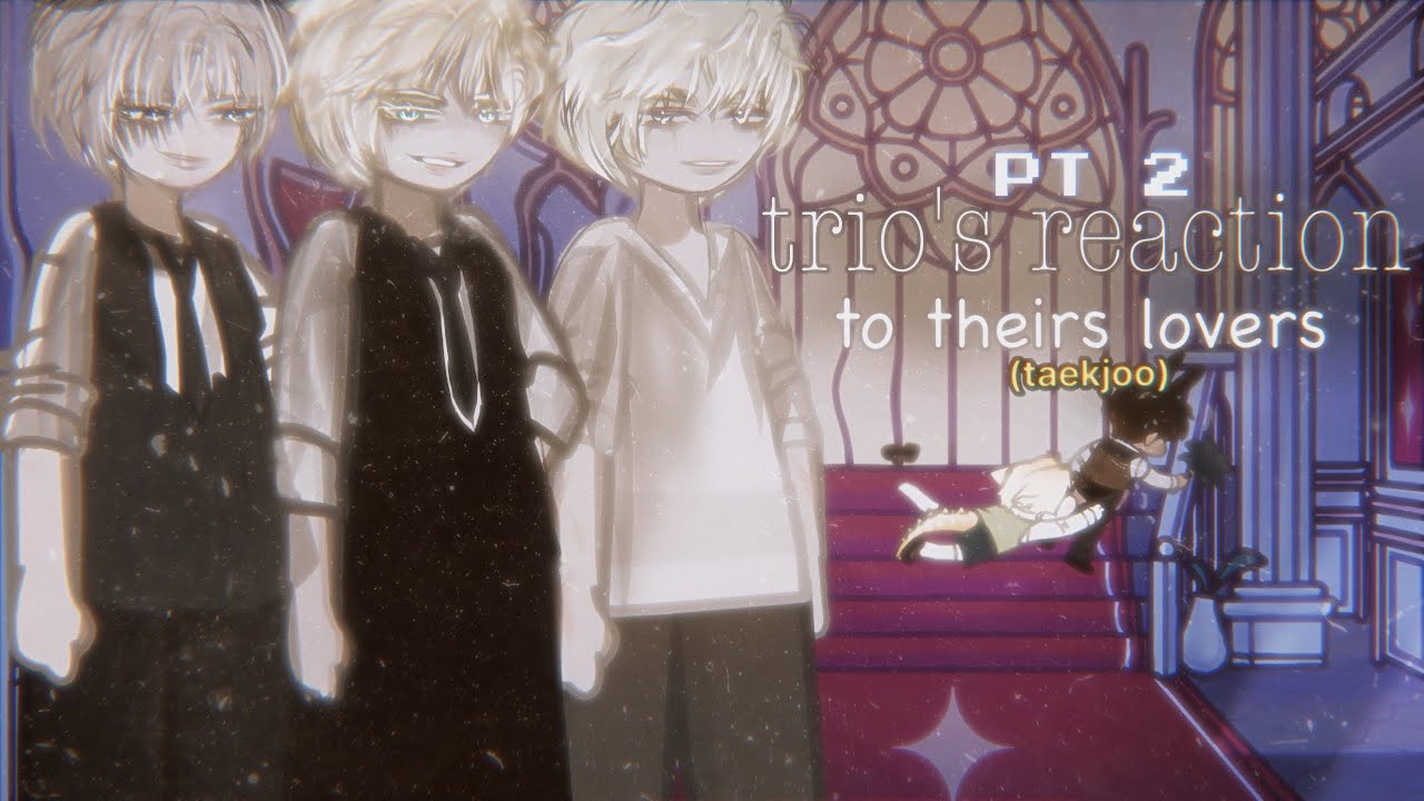 ENG/RUS 𝐭𝐫𝐢𝐨’𝐬 𝐫𝐞𝐚𝐜𝐭𝐢𝐨𝐧 𝙩𝙤 𝙩𝙝𝙚𝙞𝙧𝙨 𝙡𝙤𝙫𝙚𝙧𝙨 pt2 (CA)