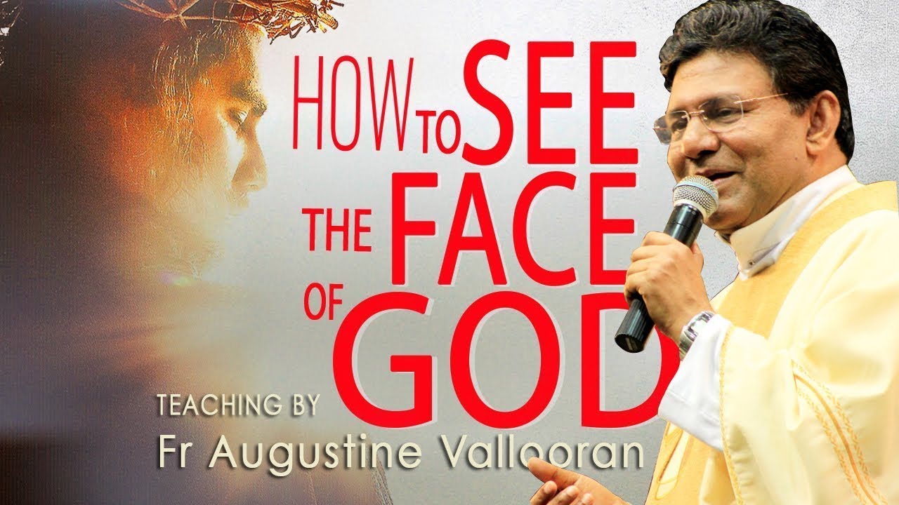 How to See the Face of God   Fr  Augustine Vallooran, VC