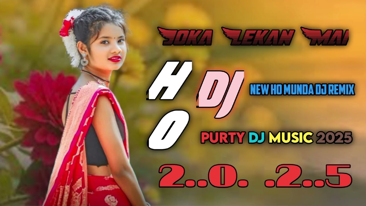 Joka Lekan Mai New Ho Munda Dj Remix 2025 New Ho PURTY DJ MUSIC 2025