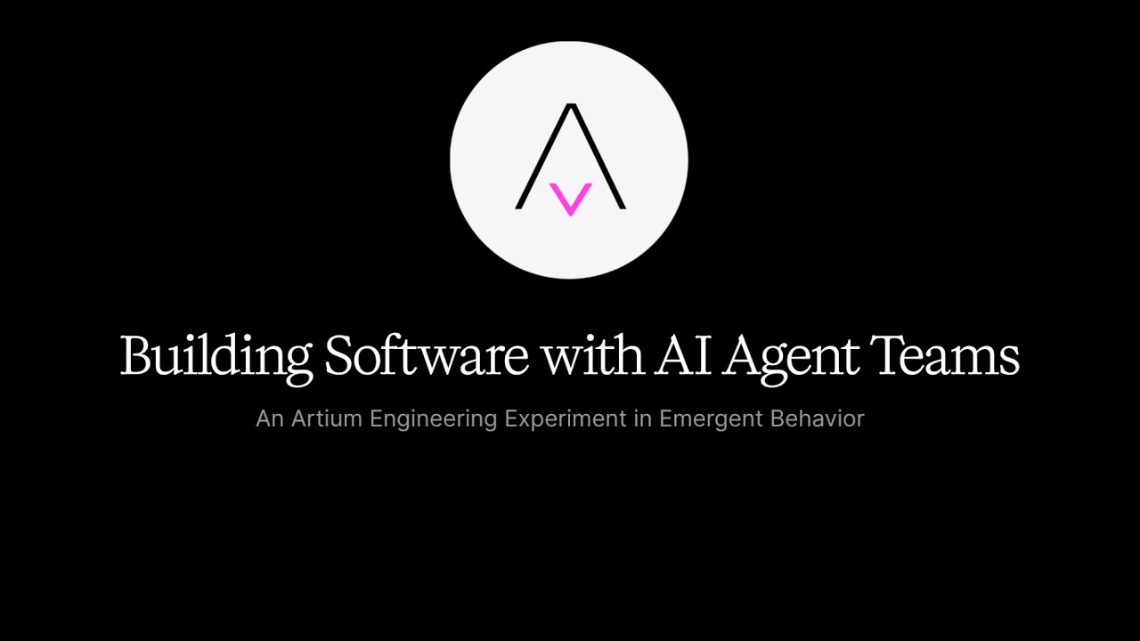 Building Software with AI Agent Teams: An Artium Engineering Experiment in Emergent Behavior