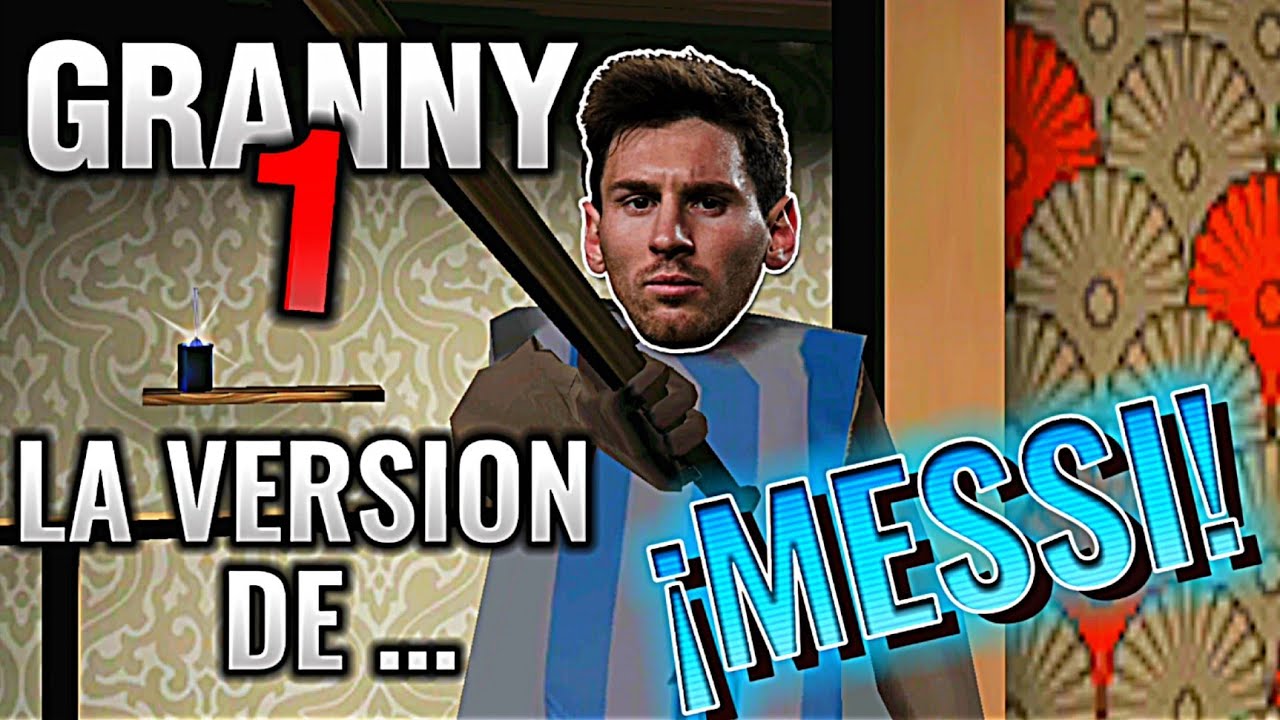 GRANNY 1 LA VERSIÓN DE MESSI | HOY ES EL CUMPLEAÑOS DE MESSI😻