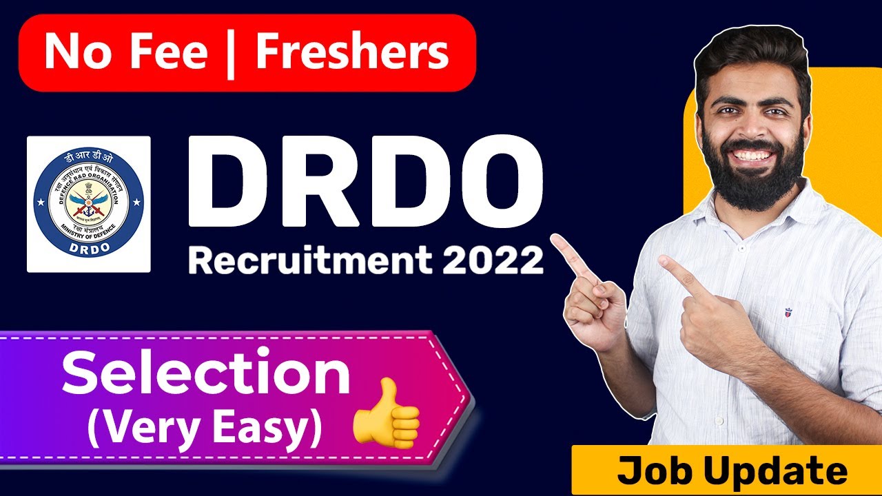 DRDO Recruitment 2022 | SELECTION (Very Easy) | NO FEE, Freshers | Job Update