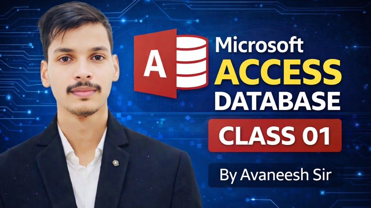 MS Access Database Class 01 | Basic to Advanced Database सीखें | By Avaneesh Sir