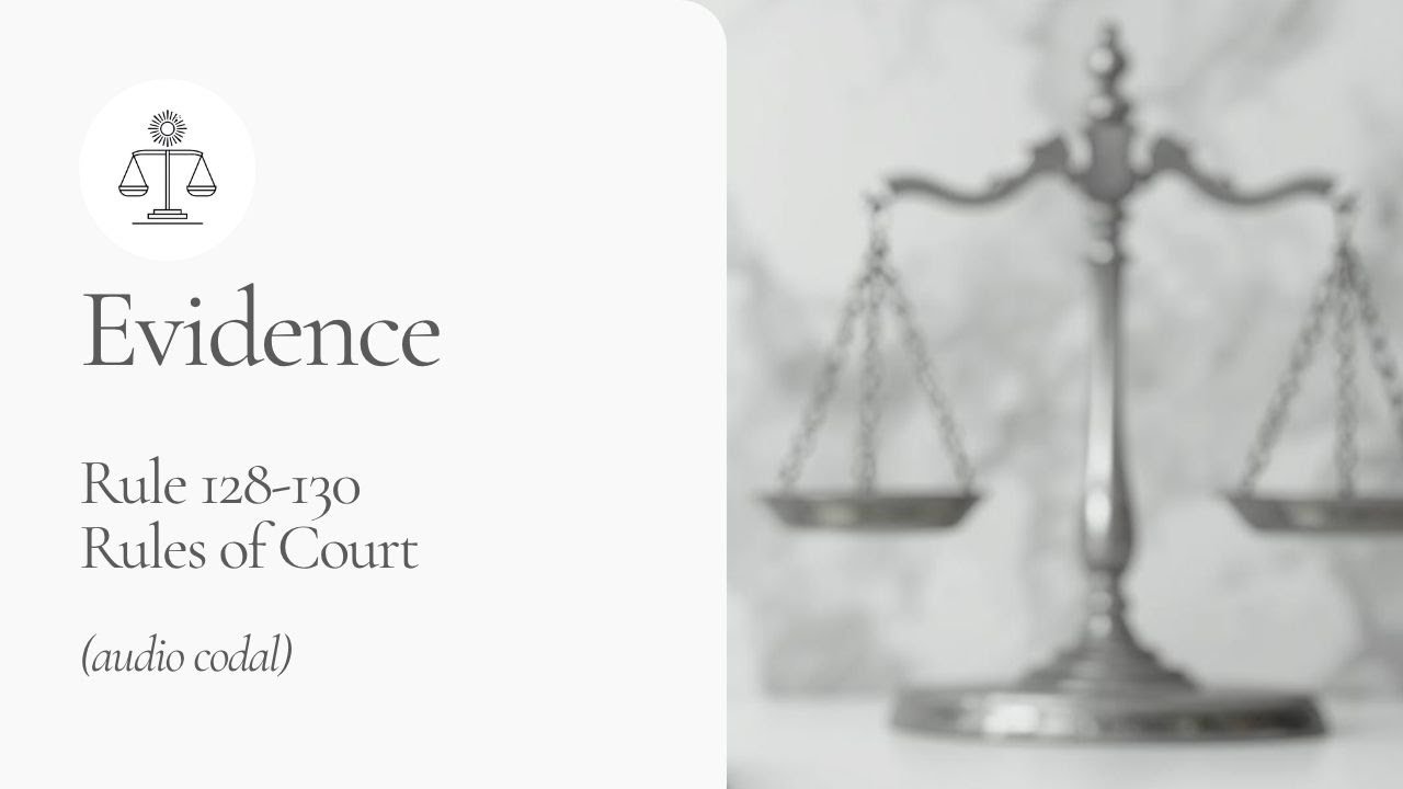 Evidence - Rules 128-130 (audio codal)