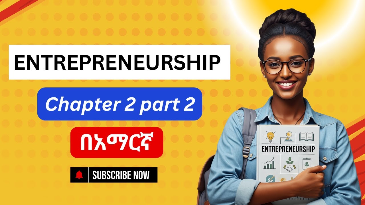 Entrepreneurship Chapter 2 Part 2 በአማርኛ || Freshman Course