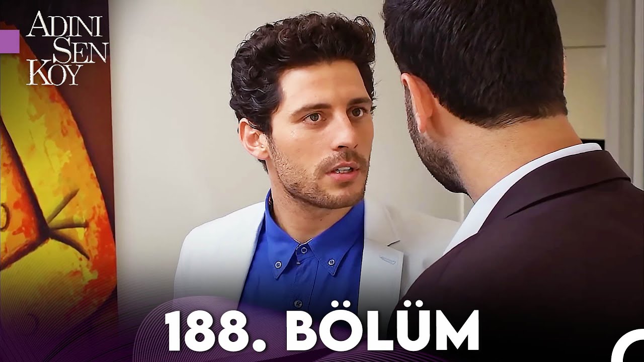 Adını Sen Koy 188. Bölüm (Uzun Versiyon)