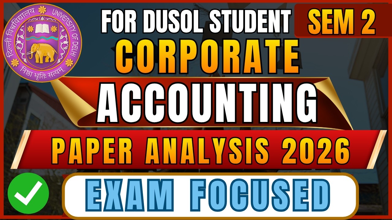 Corporate Accounting Regular Paper Analysis 2026 | DU SOL Sem 2 Exam Pattern | Important Questions