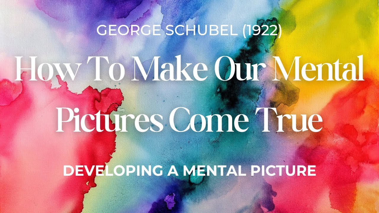 Developing A Mental Picture, George Schubel, 1922  #visualization #lawofattraction Genevieve Behrend