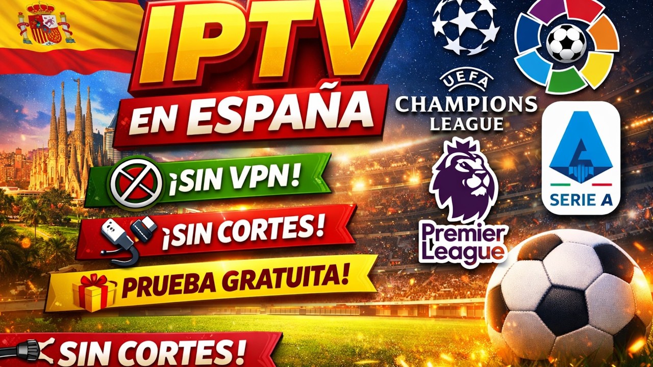📺 Lista IPTV Espa&ntilde;a 2026 Actualizada | IPTV Sin Cortes ni Bloqueos | Smart TV, Fire Stick | HD / 4K