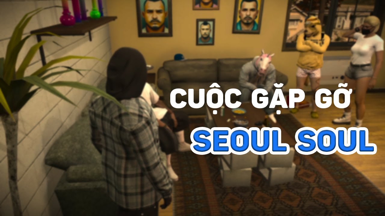 ( Let's RP ) CUỘC GẶP GỠ SEOUL SOUL