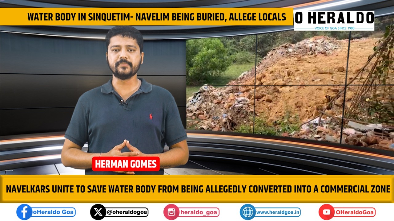 Water body in Sinquetim- Navelim being buried, allege locals.