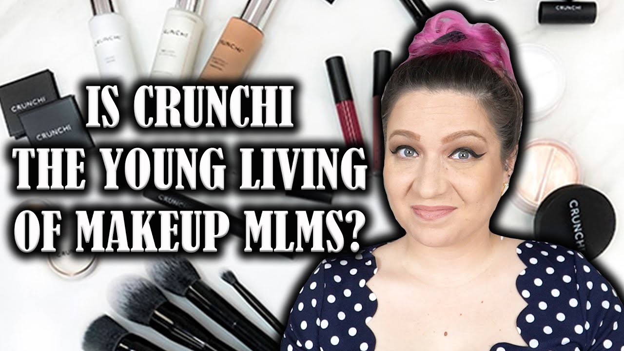 JOINING CRUNCHI? WATCH THIS FIRST. IS CRUNCHI THE YOUNG LIVING OF MAKEUP MLMS?