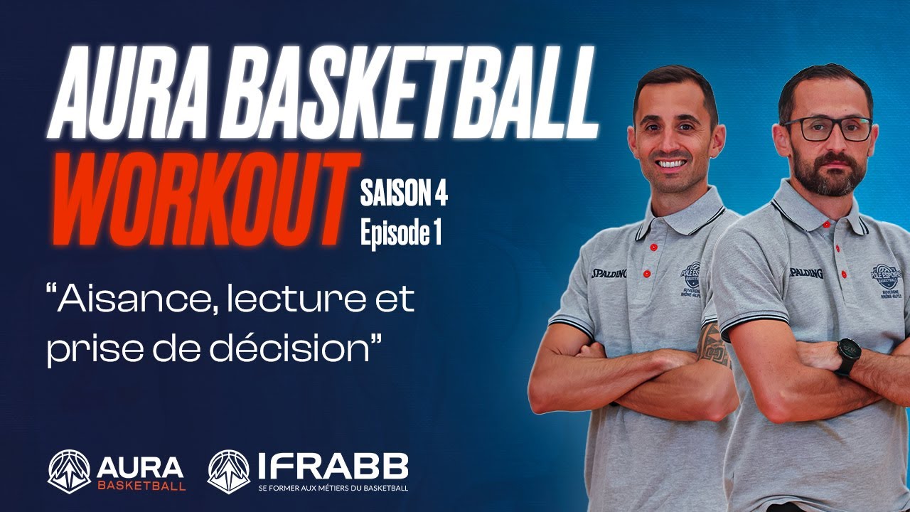 AURA BASKETBALL WORKOUT - Aisance, lecture et prise de décision - S4/E1