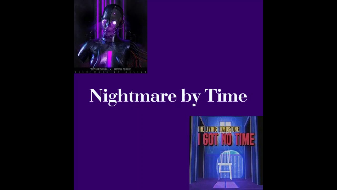 Nightmare by Time (THN & TLT)