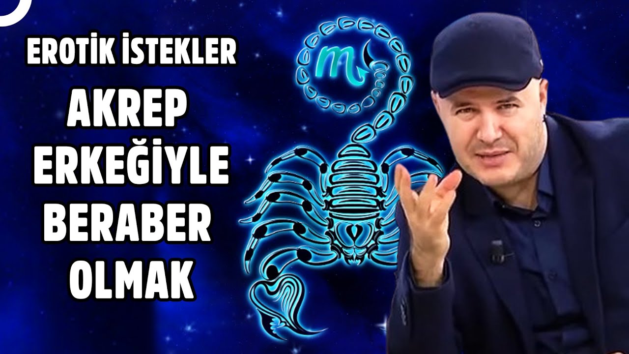Akrep Erkeğini Kazanmanın En Kolay Yolu Nedir? Kadınlara Tavsiye!
