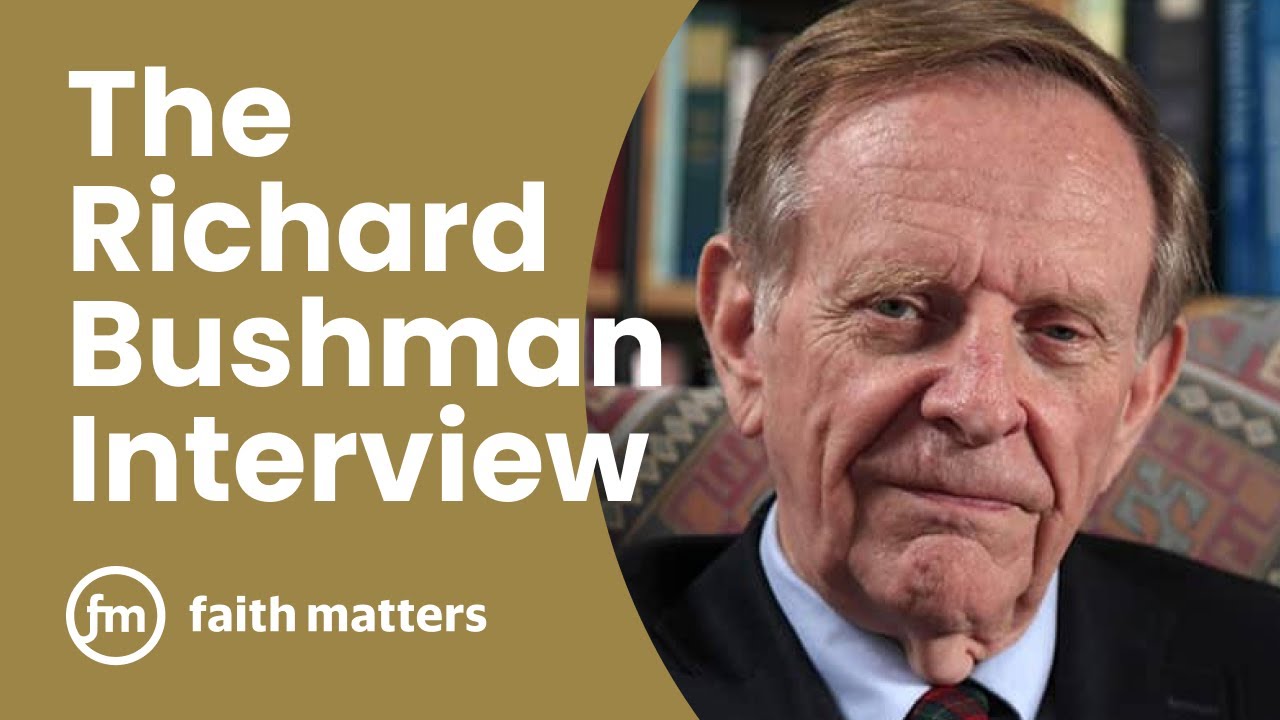 The Richard Bushman Interview