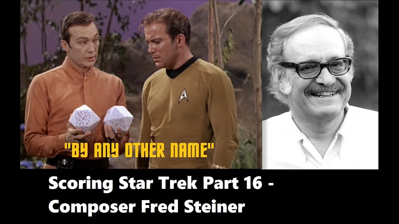 Scoring Star Trek Part 16 - Fred Steiner: Ep 50 - By Any Other Name