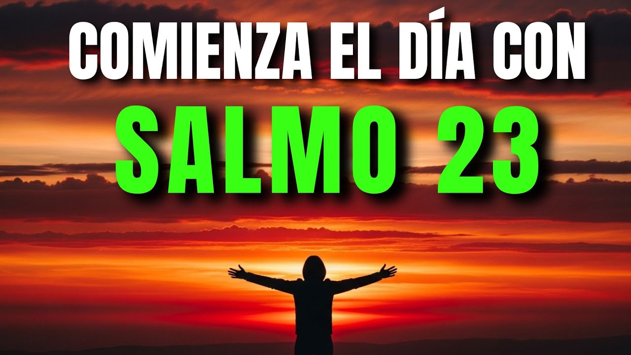 ORACIÓN DE la MAÑANA CON EL SALMO 23 | PODEROSA ORACIÓN DE PAZ Y TRANQUILIDAD INTERIOR