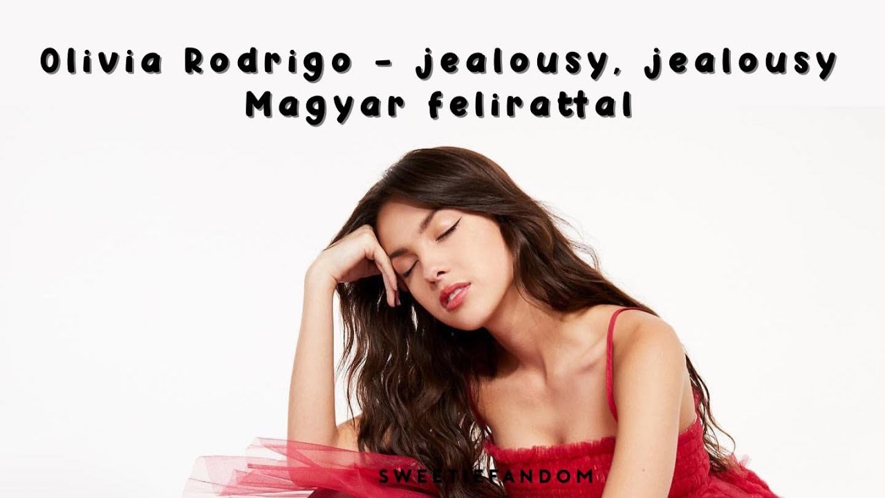 Olivia Rodrigo - jealousy, jealousy (magyar felirattal)